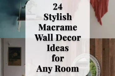 24 Stylish Macrame Wall Decor Ideas for Any Room