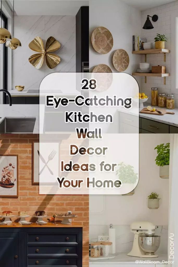 28 Eye-Catching Kitchen Wall Decor Ideas for Your Home