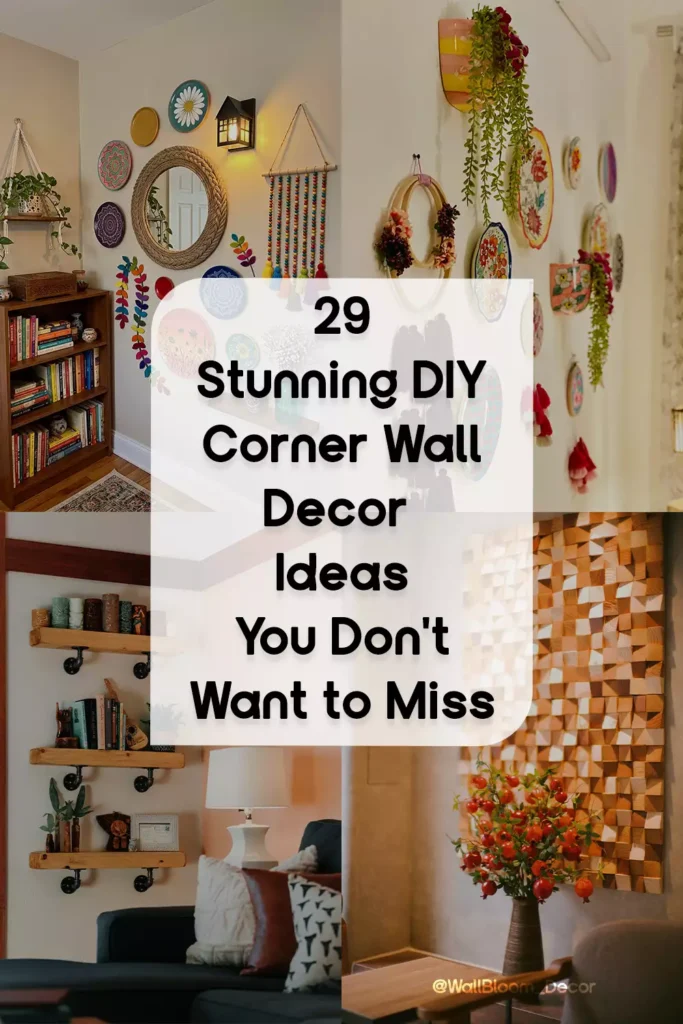 29 Stunning DIY Corner Wall Decor Ideas You Don't Want to Miss