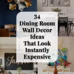 34-Dining Room Wall Decor Ideas That Look Instantly Expensive