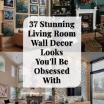 37 Stunning Living Room Wall Decor Looks You'll Be Obsessed With